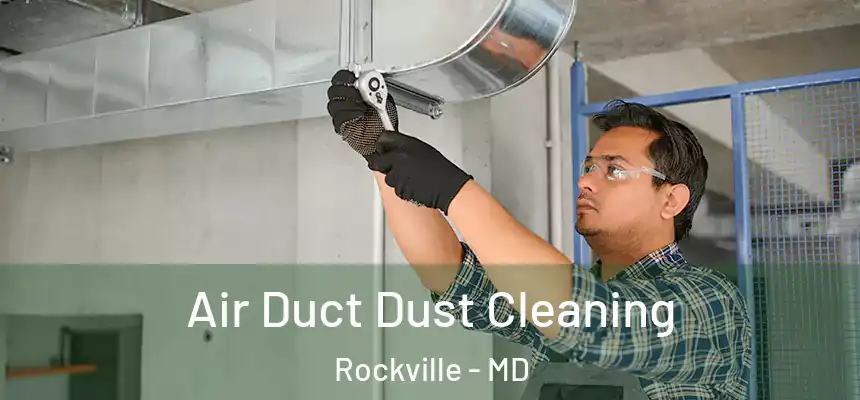 Air Duct Dust Cleaning Rockville - MD