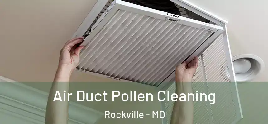 Air Duct Pollen Cleaning Rockville - MD