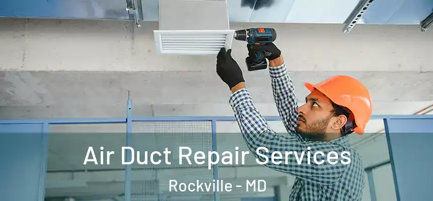  Air Duct Repair Services Rockville - MD