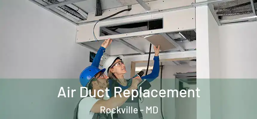Air Duct Replacement Rockville - MD