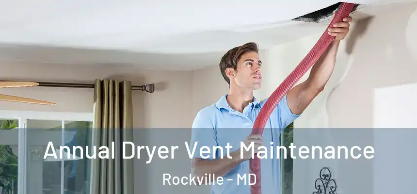  Annual Dryer Vent Maintenance Rockville - MD