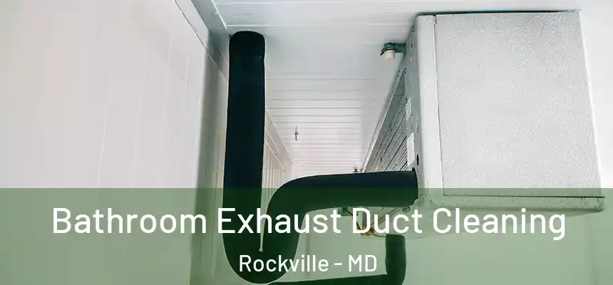 Bathroom Exhaust Duct Cleaning Rockville - MD