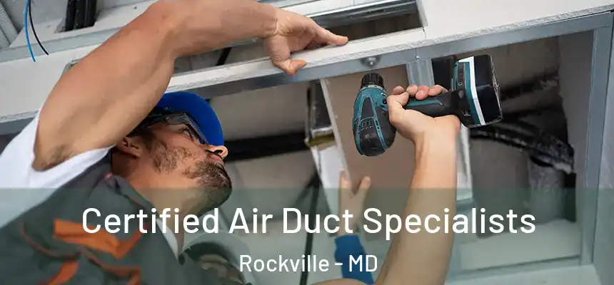  Certified Air Duct Specialists Rockville - MD