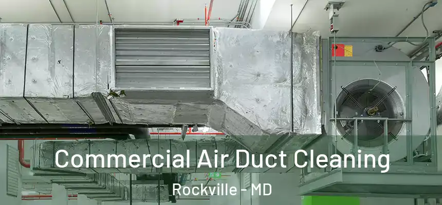 Commercial Air Duct Cleaning Rockville - MD