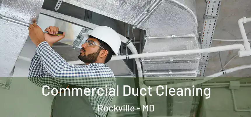 Commercial Duct Cleaning Rockville - MD