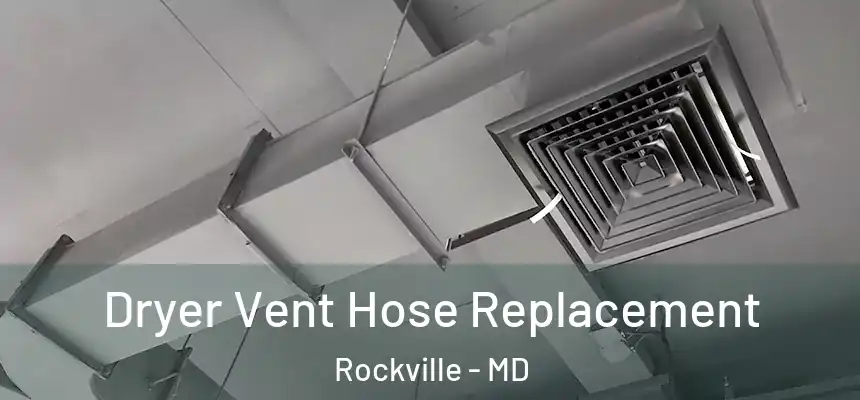 Dryer Vent Hose Replacement Rockville - MD