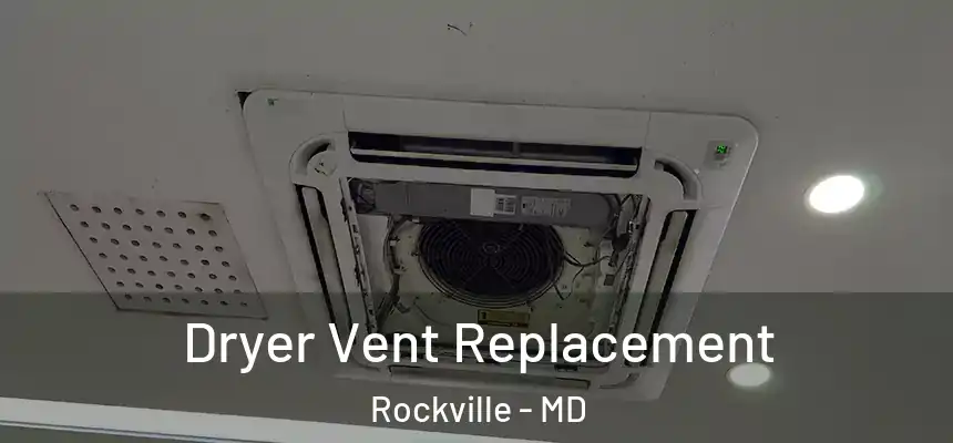 Dryer Vent Replacement Rockville - MD