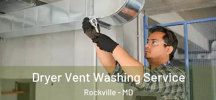 Dryer Vent Washing Service Rockville - MD