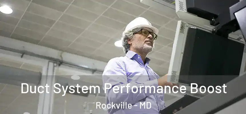 Duct System Performance Boost Rockville - MD