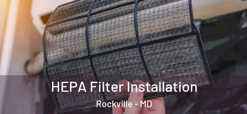 HEPA Filter Installation Rockville - MD