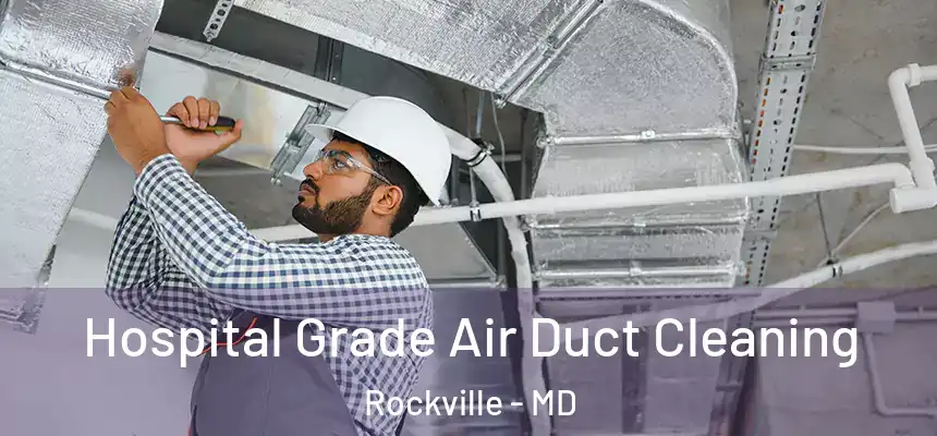  Hospital Grade Air Duct Cleaning Rockville - MD
