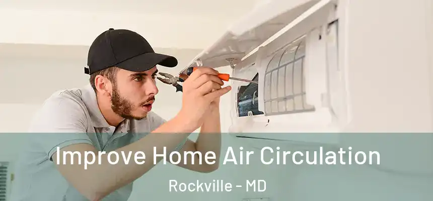  Improve Home Air Circulation Rockville - MD