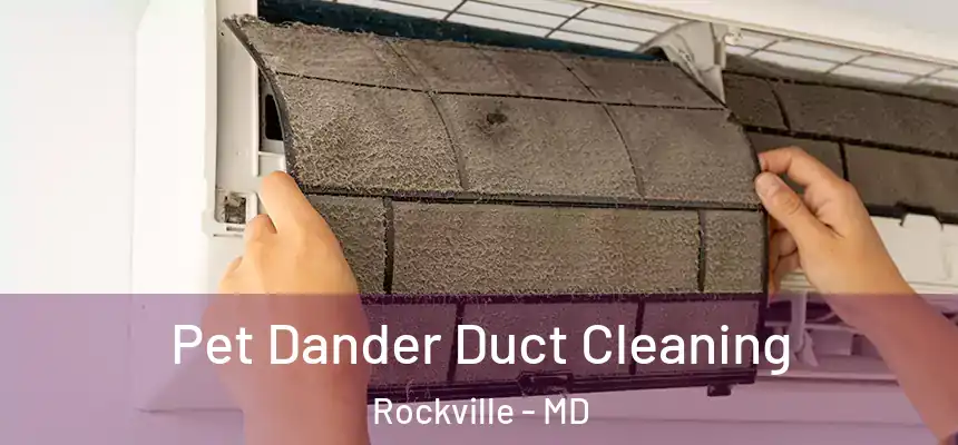  Pet Dander Duct Cleaning Rockville - MD