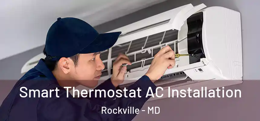  Smart Thermostat AC Installation Rockville - MD