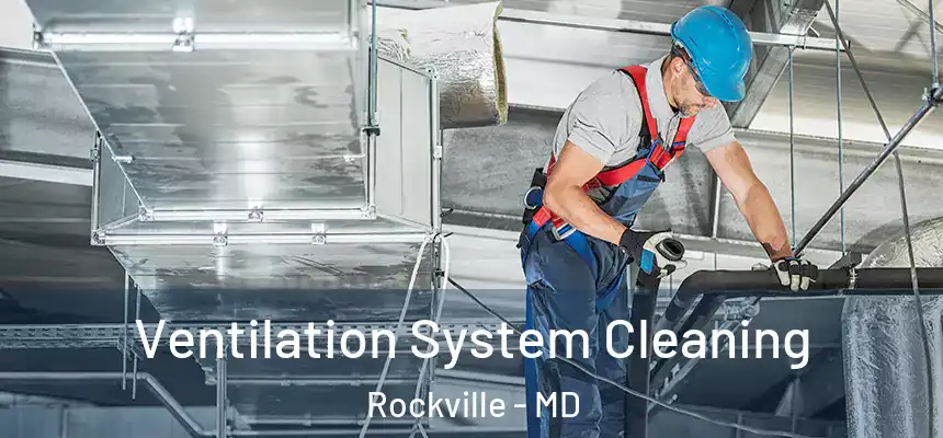  Ventilation System Cleaning Rockville - MD